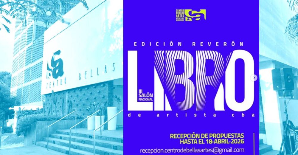 Centro de Bellas Artes : “III Salón Nacional Libro de Artista CBA, Edición Reverón” se inaugura el 21 de mayo